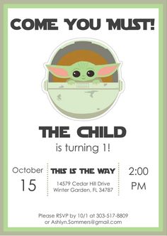 a baby yoda poster with the words, come you must the child is turning 1