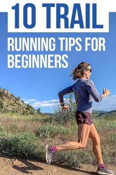 a woman running in the dirt with text overlay reading 10 trail running tips for beginners