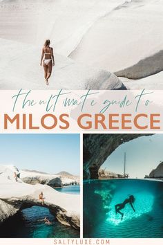 the ultimate guide to milos greece with pictures of people swimming and diving in the water