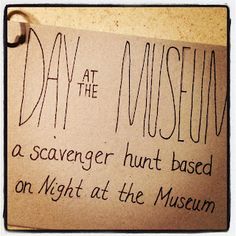 a sign that says, day at the museum as scavenger hunt based on night at the museum