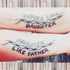 two people with tattoos on their arms that say,'father like daughter like father '