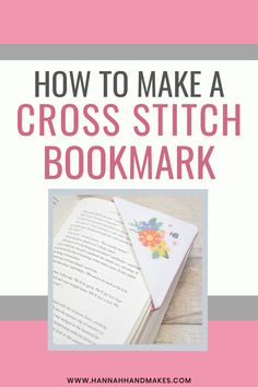 an open book with the title how to make a cross stitch bookmark