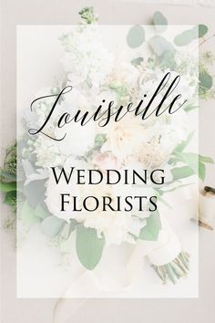 a wedding florist with white flowers and greenery in the background text reads, tousvilllla wedding florists