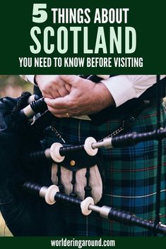 a bagpipe player with the words 5 things about scotland you need to know before visiting