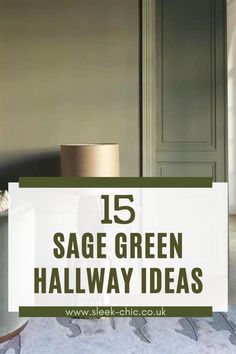 the words 15 sage green hallway ideas in front of an image of a chair and lamp