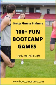 two men and a woman on a soccer field with the words group fitness trainers 100 - fun bootcamp games