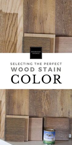 the words selecting the perfect wood stain color