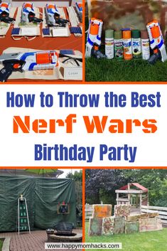 how to throw the best nerfwars birthday party in your backyard or yard