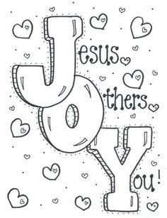 a coloring page with the words jesus, others joy and hearts in black and white