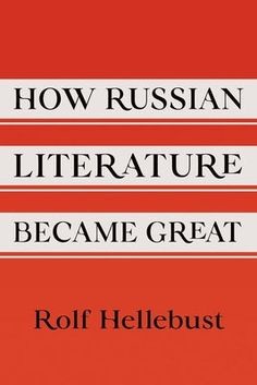 How Russian Literature Became Great by Hellebust, Rolf Structuralism, Russian Books, Northern Illinois University, Comparative Literature, Indigo Chapters, Samuel Johnson, Classical Period, Russian Literature, Literary Criticism