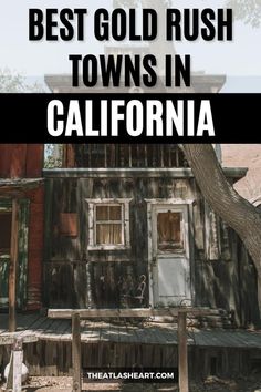 An old, wooden building in a Gold Rush Town in California, with a tree in the foreground, and the text overlay, "Best Gold Rush Towns in California." California Gold Rush Activities, Gold Rush Activities, Auburn California, Nevada City California, California Gold Rush, The Gold Rush, Mining Town, Gold Prospecting