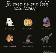 an image of halloween items with the words in case no one told you today