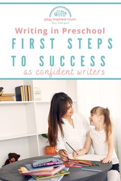 a mother and daughter sitting at a table with the title writing in preschool first steps to success