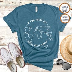 🌍 W O R L D W I D E S H I P P I N G Perfect Graduation Gift | Travel Gift | Retirement Gift | Bucket List | Adventure shirt | Vacation Shirt | Wanderlust shirt Also available Mug: https://www.etsy.com/listing/753165162/if-you-never-go-youll-never-know-just-go ❤️ W H Y O R D E R W I T H M E *I love working with high-quality products and aim for outstanding customer service. * Printing method is DTG (direct to garment) using water-based vegan inks using strict ethical and high environmental guide Travel Tshirt, Retirement Shirts, Adventure Shirt, Gift Exchange, Vacation Shirts, Travel Shirts, Wanderlust Travel, Retirement Gifts, Friend Birthday