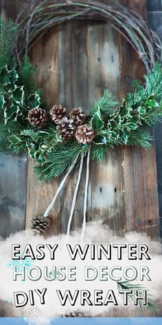 an easy winter house decor diy wreath with pine cones and greenery on top