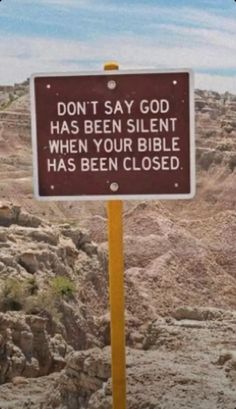 a sign that says don't say god has been silent when your bible has been closed