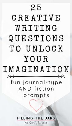 a white sign that says 25 creative writing questions to unlock your imagination