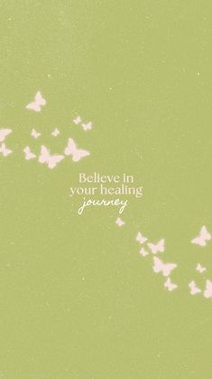 the words believe in your health are written on a green background with white butterflies flying around