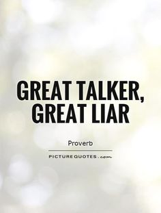 an image of a quote that says great talker, great liar