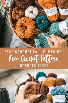 crochet pumpkins and yarn in a basket with text that reads easy crochet fall pumpkins free crochet pattern includes video