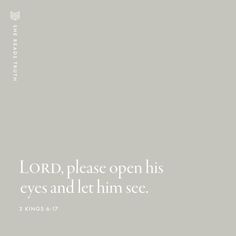 the words lord, please open his eyes and let him see