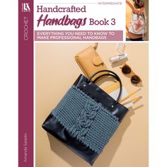 the handbag book 3 everything you need to know to make professional handbags