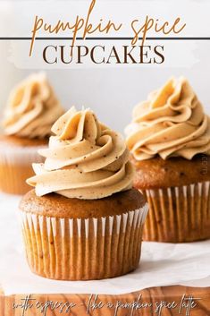 three pumpkin spice cupcakes with frosting on top and the title overlay reads, pumpkin spice cupcakes