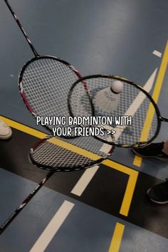 two tennis racquets with the words playing badminton with your friends