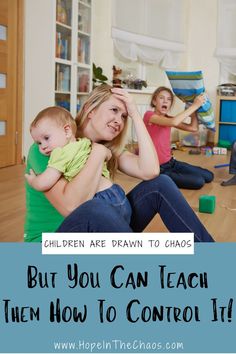 children are drawn to chaos but you can teach them how to control it