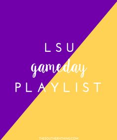 the text lsu gameday playlist on a purple and yellow background with two diagonal stripes