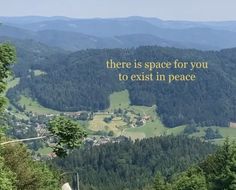 there is space for you to exist in peace on the top of a mountain