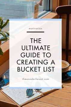 the ultimate guide to creating a bucket list