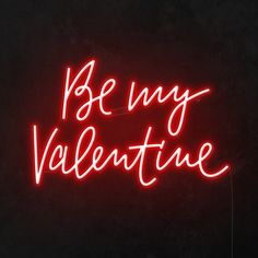 a red neon sign that says be my valentine