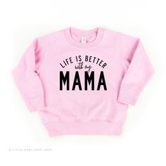 Life is Better with my Mama  Kid Sweater  Sweater for Kids  | Etsy Long Sleeve Slogan Top For Mother's Day, Pink Cotton Sweater With Text Print, Pink Cotton Tops With Lettering, Pink Cotton Sweater With Slogan, Mother's Day Cotton Sweatshirt With Slogan, Cotton Top With Name Print For Winter, Winter Cotton Top With Name Print, Pink Short Sleeve Cotton Sweater, Pink Cotton Short-sleeved Sweater