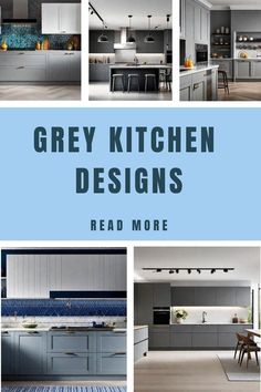 grey kitchen designs with blue accents and white cabinets in the center, along with text overlay that reads gray kitchen designs read more