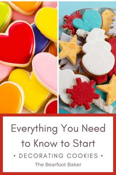 colorful cookies with the words everything you need to know to start decorating cookies