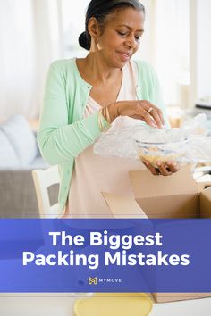 a woman packing boxes with the words, the biggest packing mistakes