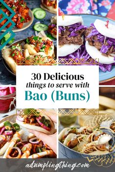 the top ten delicious things to serve with baq buns in various pictures and text overlay that reads 30 delicious things to serve with baq buns