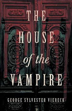 the house of the vampire by george sylvester vereck book cover art