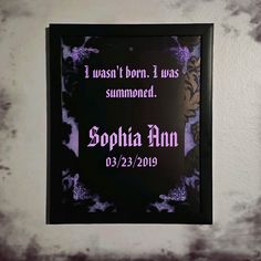 a black and purple frame with the words i was born 1 was summonded