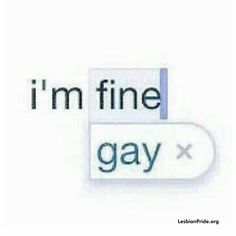 the words i'm fine and gay are shown in two different font styles, one is