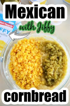 mexican rice and corn in a glass bowl with the words cornbread on top, next to it