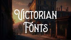 an old fashioned font with the words victorian fonts in white on a dark background