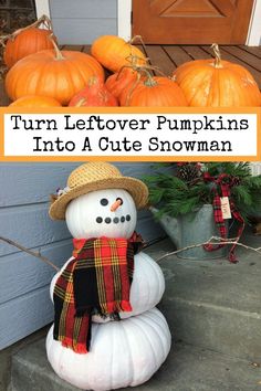 a snowman made out of pumpkins sitting on the steps with text overlay that reads, turn leftover pumpkins into a cute snowman