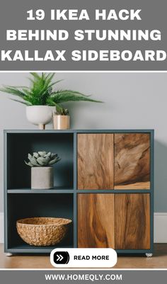 a wooden shelf with plants on top and text overlay reading 19 ikea hacks behind stunning kallax sideboards