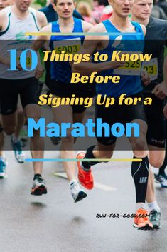 marathon runners with the words 10 things to know before signing up for a marathon