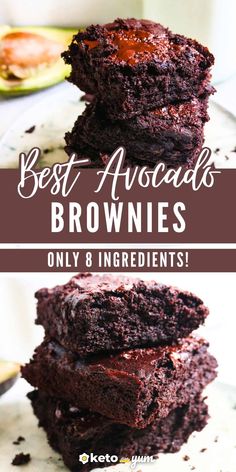 chocolate brownies stacked on top of each other with the words best avocado brownies only 8 ingredients