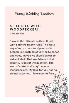 a poem written in black and white on a pink background that says, funny wedding readings still life with woodpecker