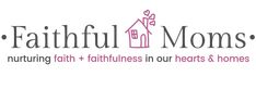 the logo for faithful moms