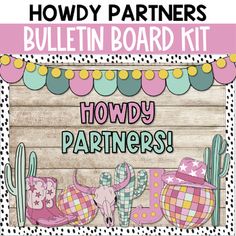 a sign that says, howdy partners bulletin board kit with pink and green decorations